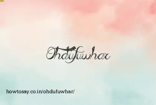 Ohdufuwhar