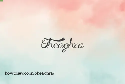 Oheaghra
