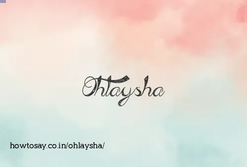 Ohlaysha