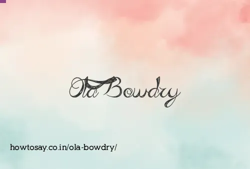 Ola Bowdry