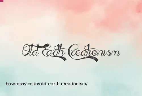 Old Earth Creationism