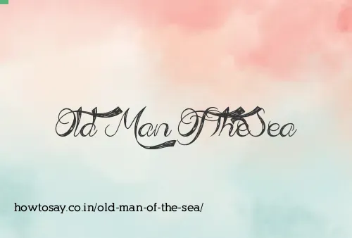 Old Man Of The Sea