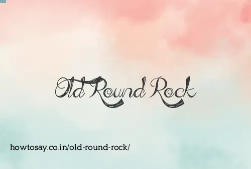 Old Round Rock