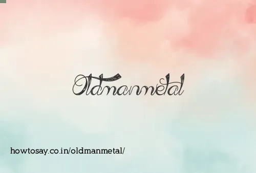 Oldmanmetal
