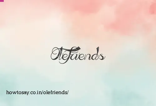 Olefriends