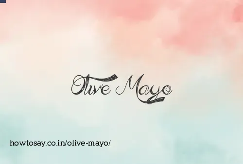 Olive Mayo