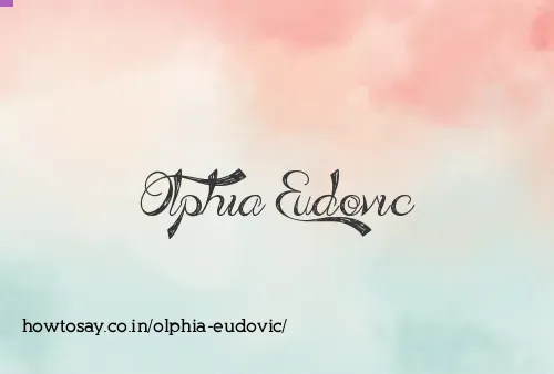 Olphia Eudovic