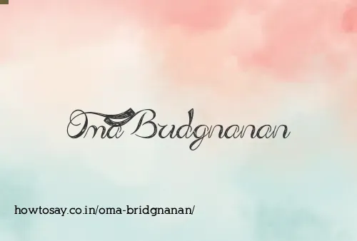Oma Bridgnanan