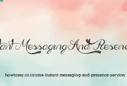 Oma Instant Messaging And Presence Service
