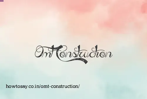 Omt Construction