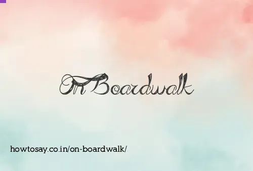 On Boardwalk