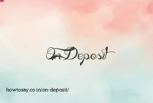 On Deposit