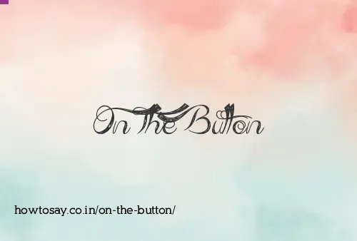 On The Button