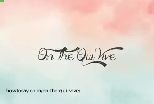 On The Qui Vive