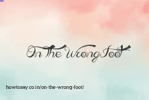 On The Wrong Foot