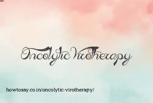 Oncolytic Virotherapy