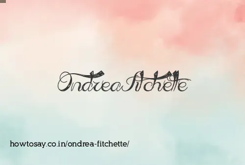Ondrea Fitchette