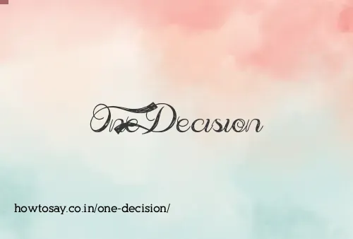 One Decision