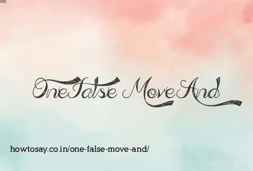 One False Move And