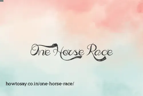 One Horse Race