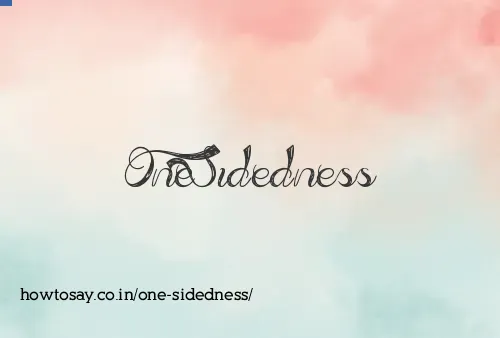 One Sidedness