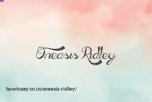 Oneasis Ridley