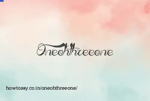 Oneohthreeone