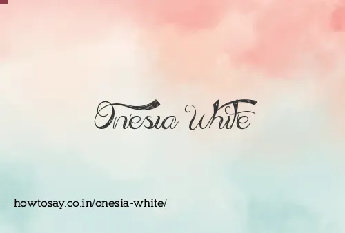 Onesia White
