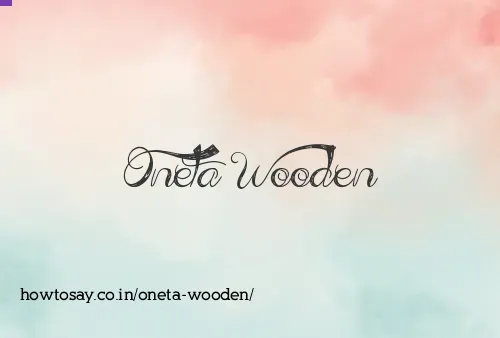 Oneta Wooden