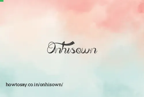 Onhisown