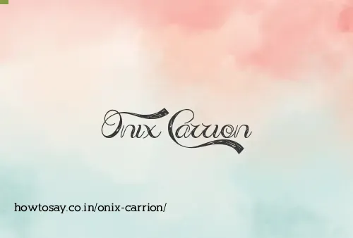 Onix Carrion