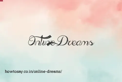 Online Dreams