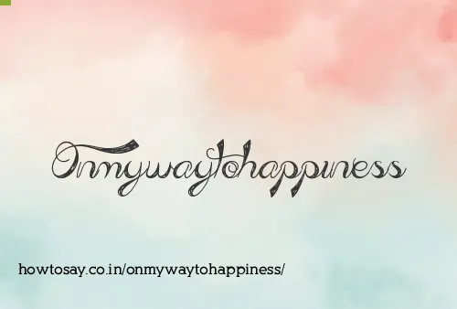 Onmywaytohappiness