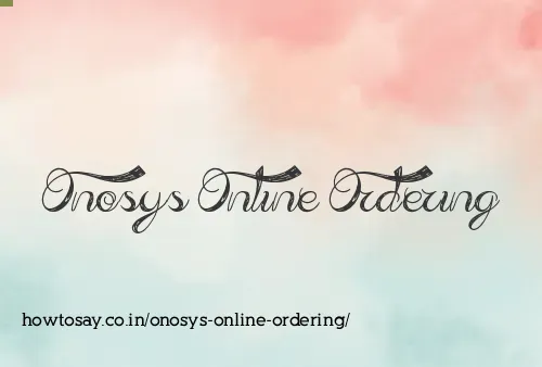Onosys Online Ordering