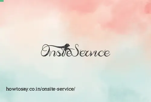 Onsite Service
