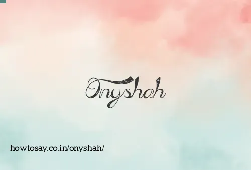 Onyshah