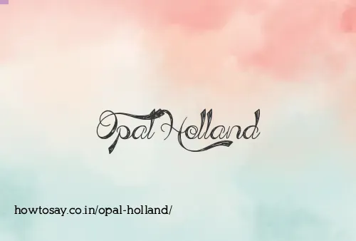 Opal Holland