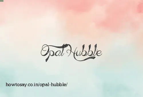 Opal Hubble