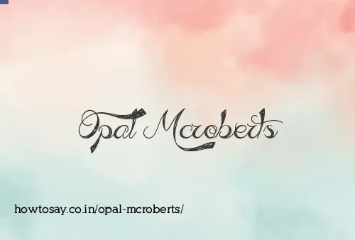 Opal Mcroberts
