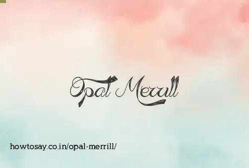 Opal Merrill
