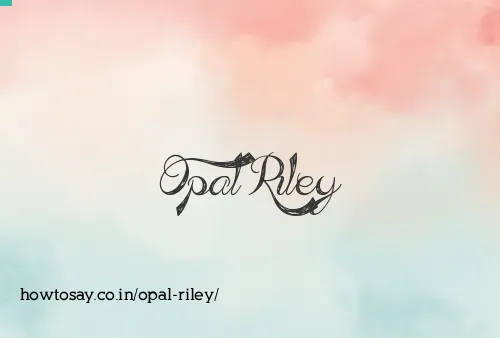 Opal Riley