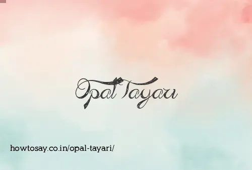 Opal Tayari