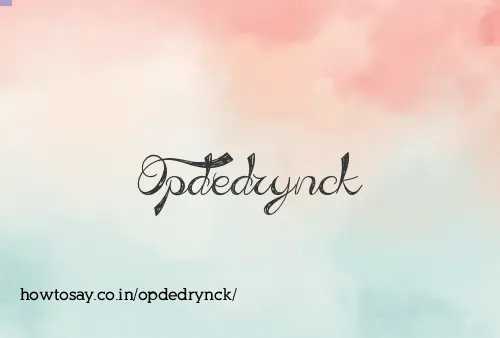 Opdedrynck