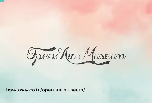 Open Air Museum