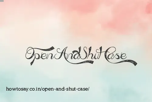 Open And Shut Case