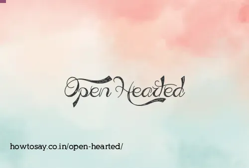 Open Hearted