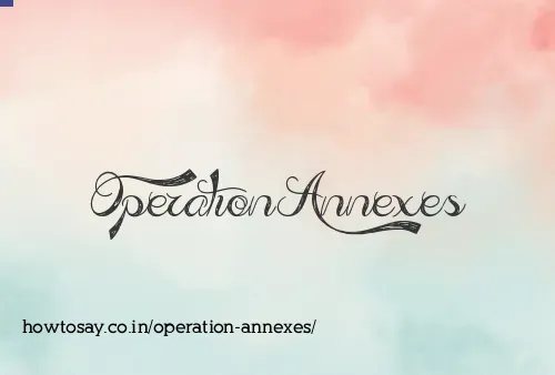Operation Annexes