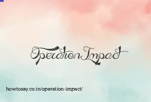 Operation Impact
