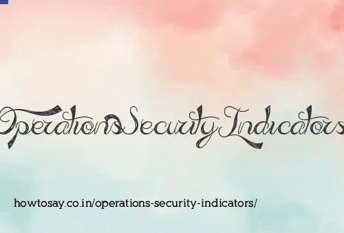 Operations Security Indicators