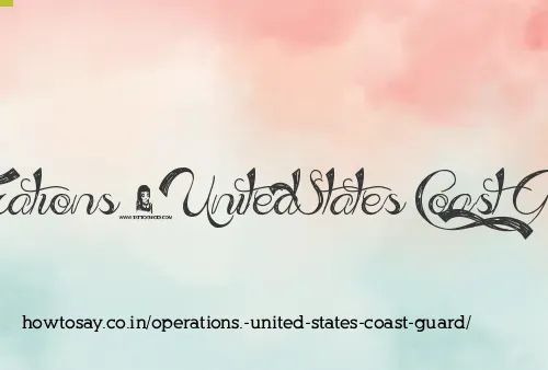 Operations. United States Coast Guard